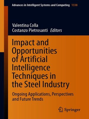 cover image of Impact and Opportunities of Artificial Intelligence Techniques in the Steel Industry